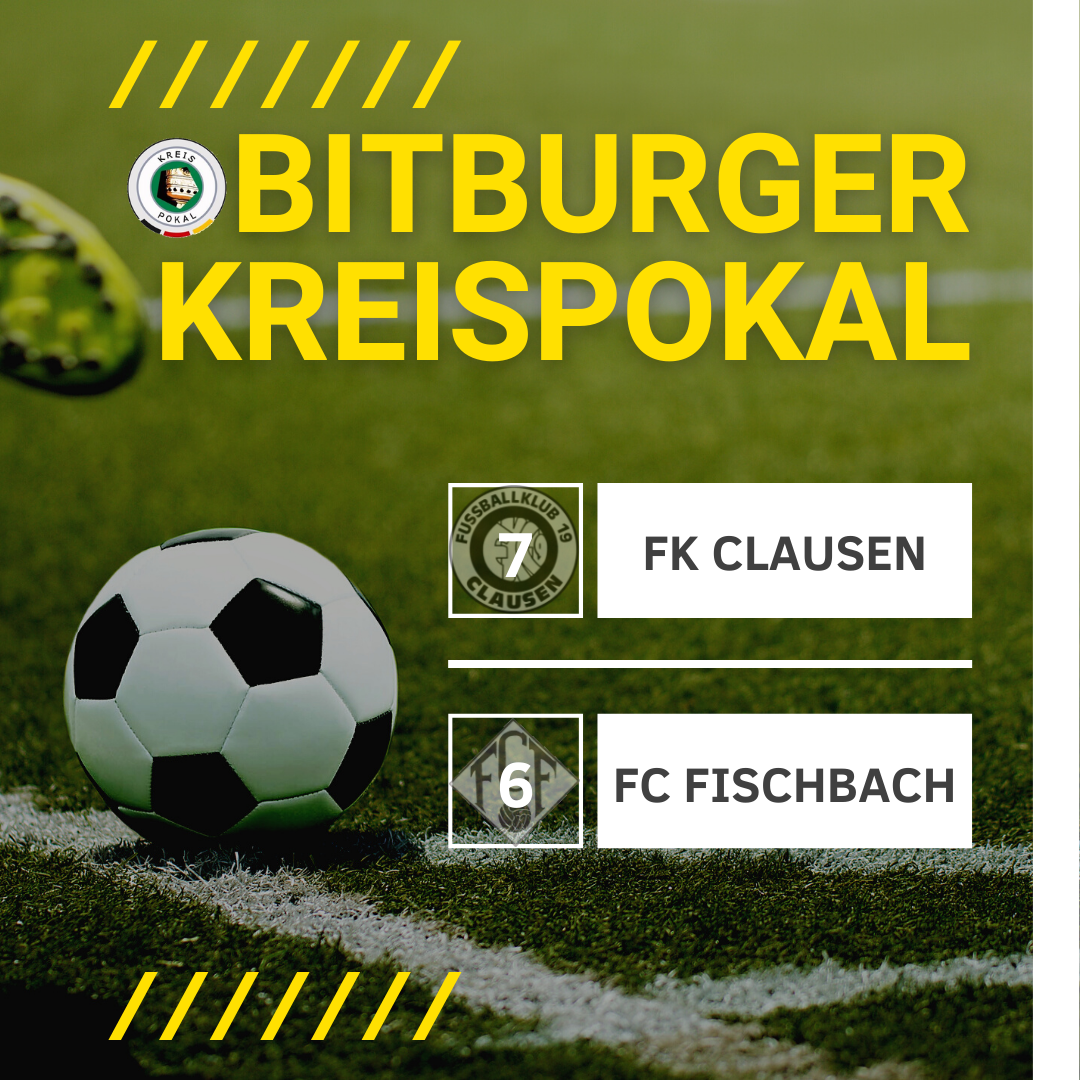 Kreispokal 3. Runde: FK Clausen - FC Fischbach